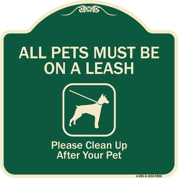 Designer Series-All Pets Must Be On A Leash Please Clean Up After Your Pet, 18" x 18", G-1818-9998